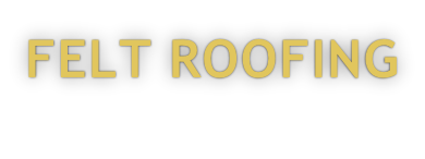 FELT ROOFING